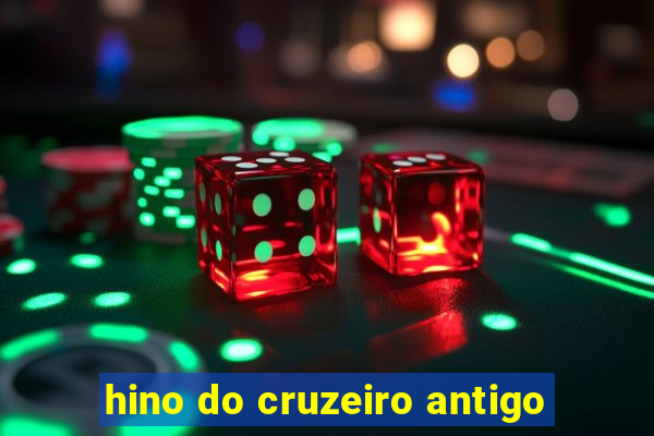 hino do cruzeiro antigo